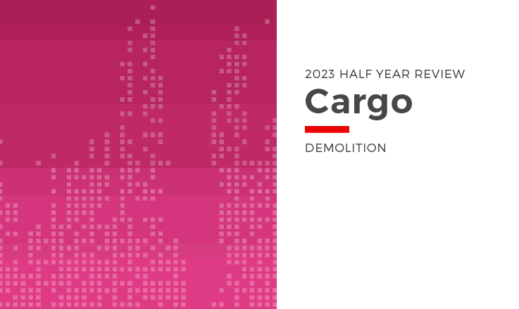2023 Halfyearreview Blog Cargo Demolition